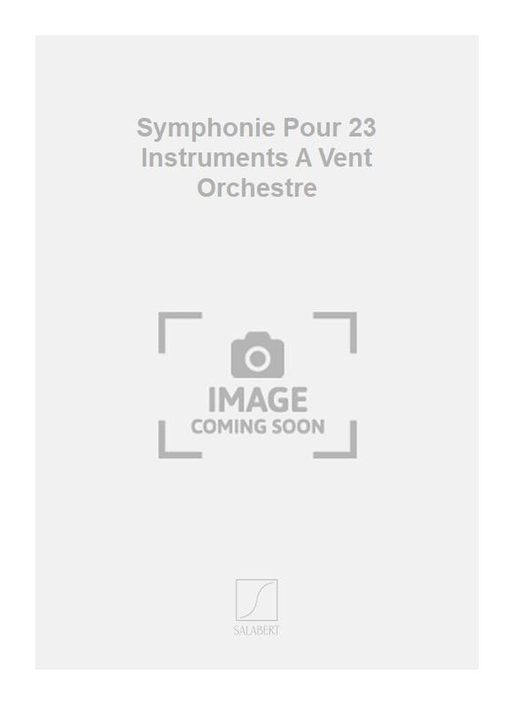 Symphonie Pour 23 Instruments A Vent Orchestre